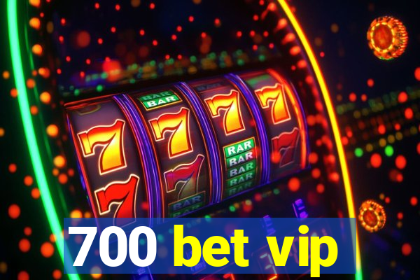 700 bet vip